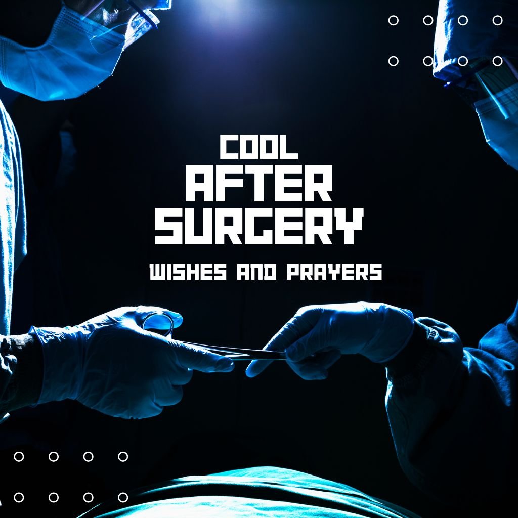 Cool After Surgery Wishes and Prayers