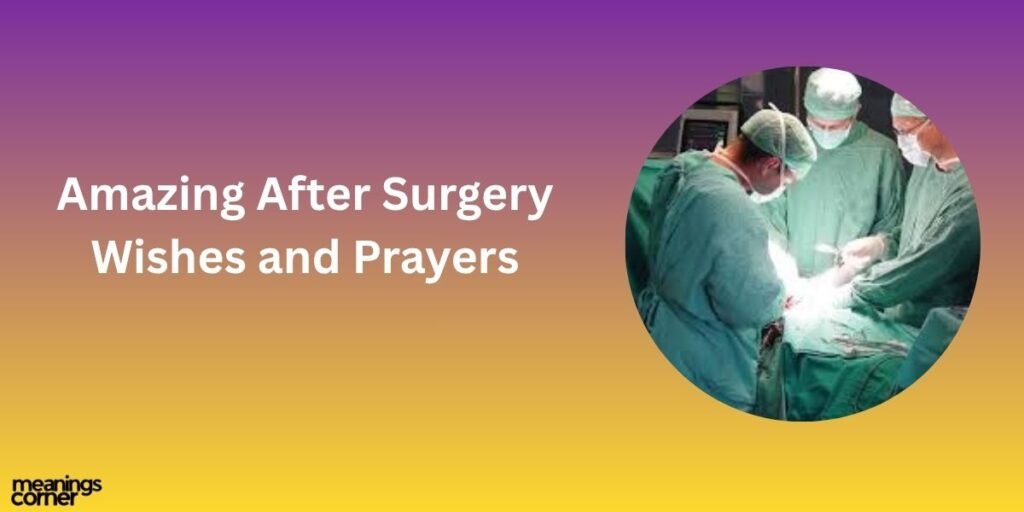 Amazing After Surgery Wishes and Prayers