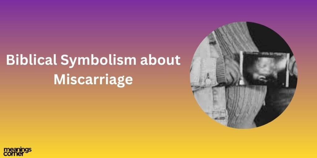 Biblical Symbolism about Miscarriage