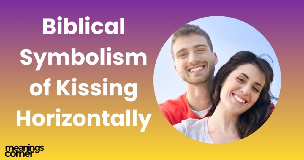 Biblical Symbolism of Kissing Horizontally