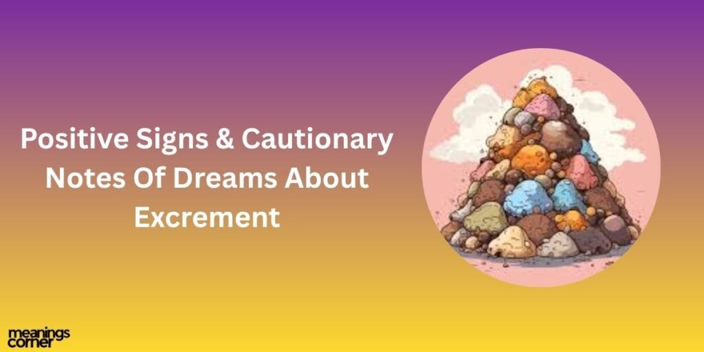 Positive Signs & Cautionary Notes Of Dreams About Excrement