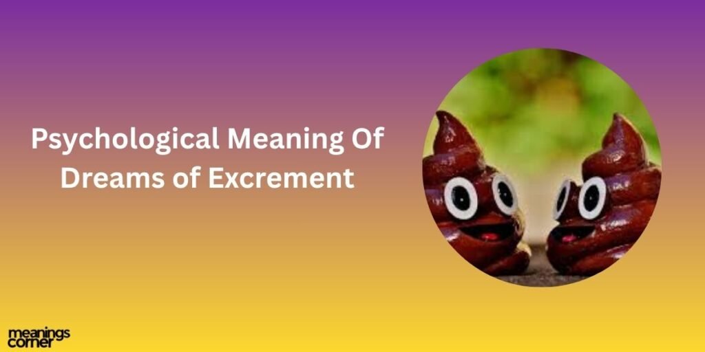 Psychological Meaning Of Dreams of Excrement