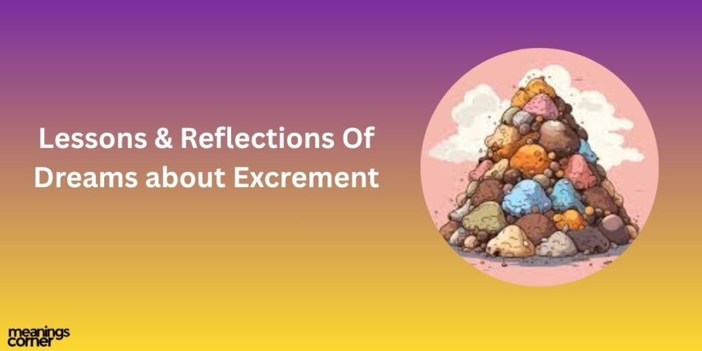 Lessons & Reflections Of Dreams about Excrement