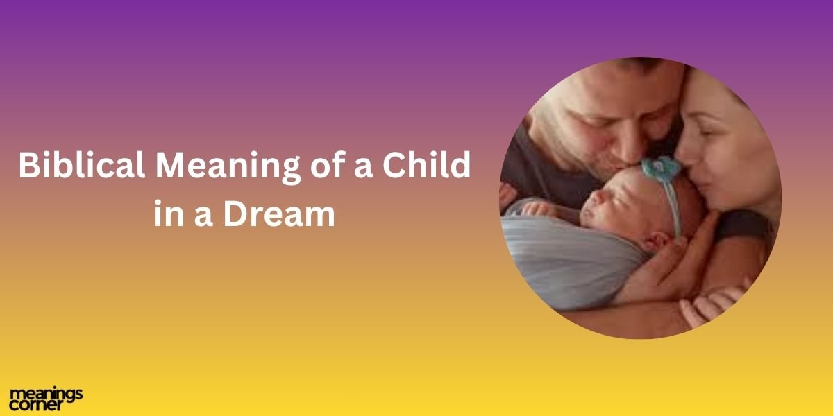Biblical Meaning of a Child in a Dream