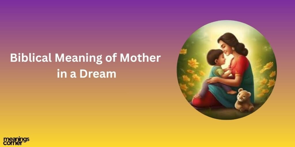 Biblical Meaning of Mother in a Dream