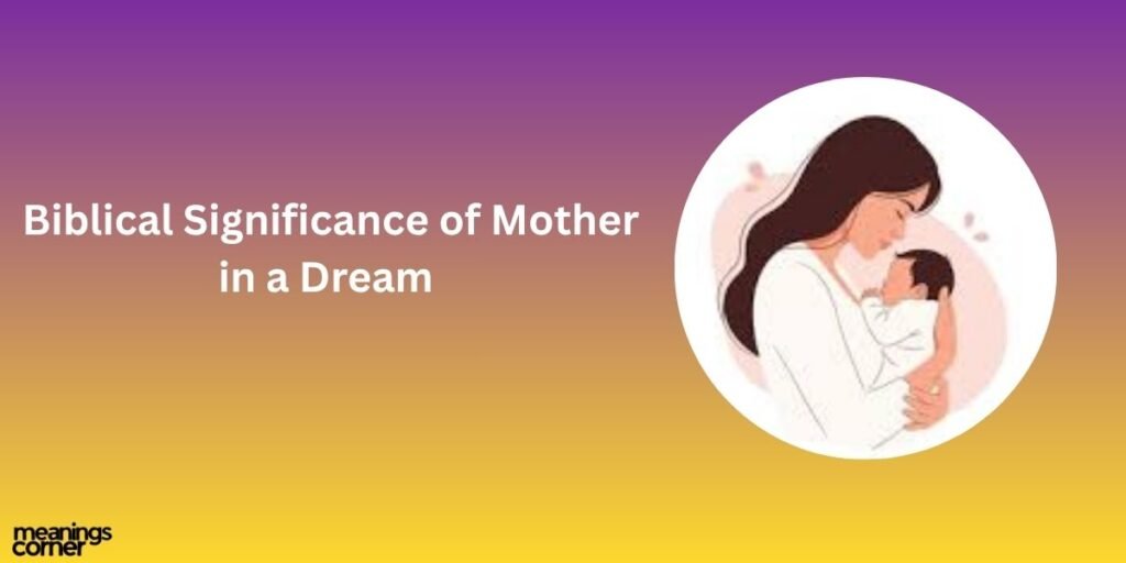 Biblical Significance of Mother in a Dream 