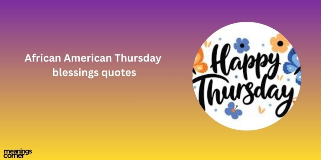 African american thursday blessings quotes