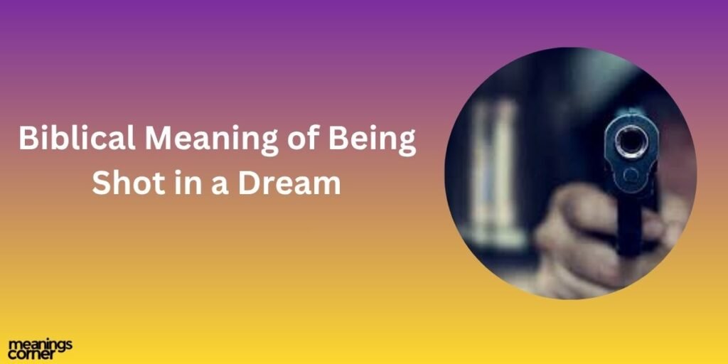 Biblical Meaning of Being Shot in a Dream