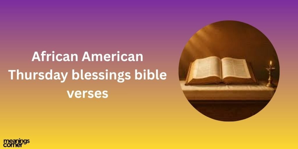 African American Thursday blessings bible verses