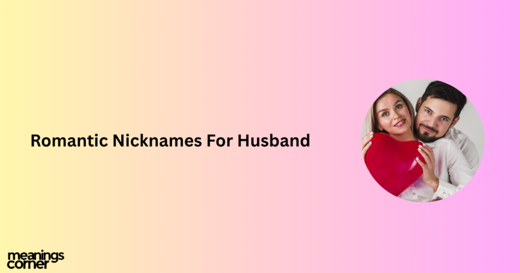 Romantic Nicknames For Husband