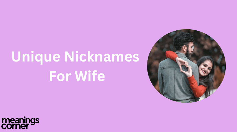 Romantic Nicknames For Wife
