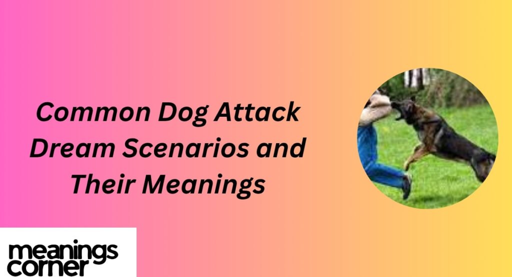  Common Dog Attack Dream Scenarios and Their Meanings