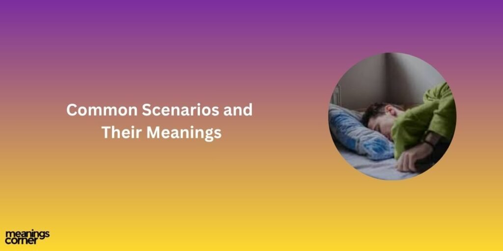 Common Scenarios and Their Meanings