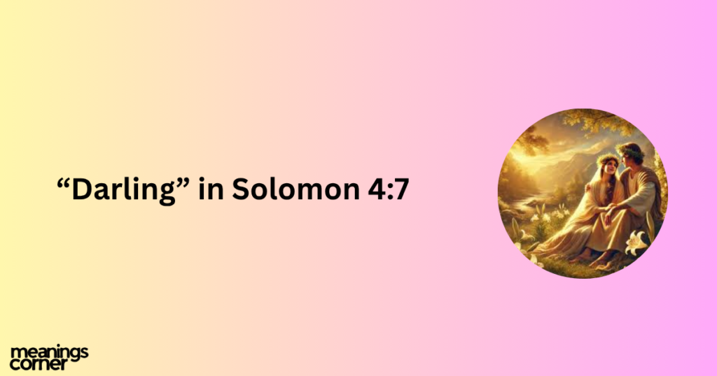 “Darling” in Solomon 4:7