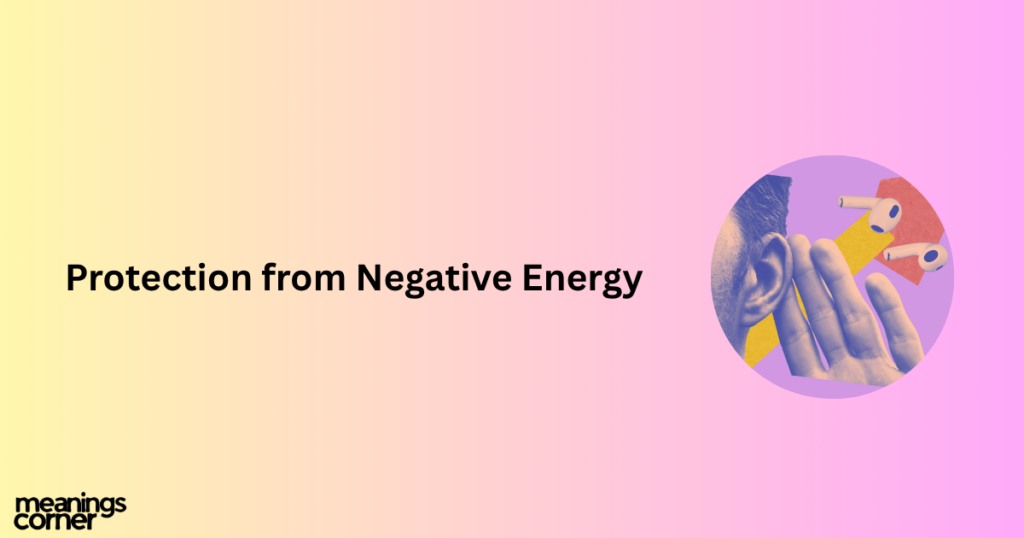 Protection from Negative Energy: Right Ear Ringing
