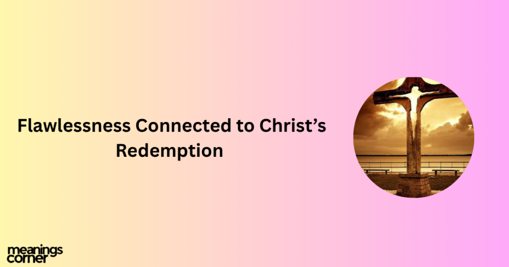 Flawlessness Connected to Christ’s Redemption: Solomon 4:7 Meaning & Commentary