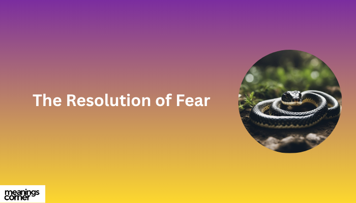 The Resolution of Fear: Dead Snake on Your Porch