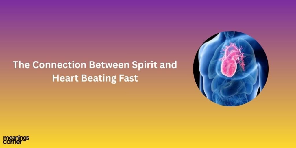 The Connection Between Spirit and Heart Beating Fast