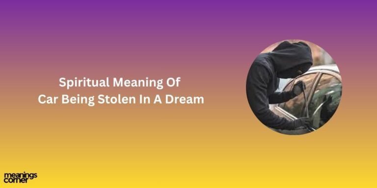 Spiritual Meaning Of Car Being Stolen In A Dream