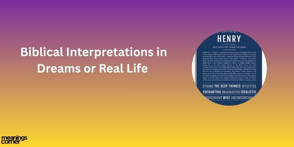 Biblical Interpretations in Dreams or Real Life of Henry name