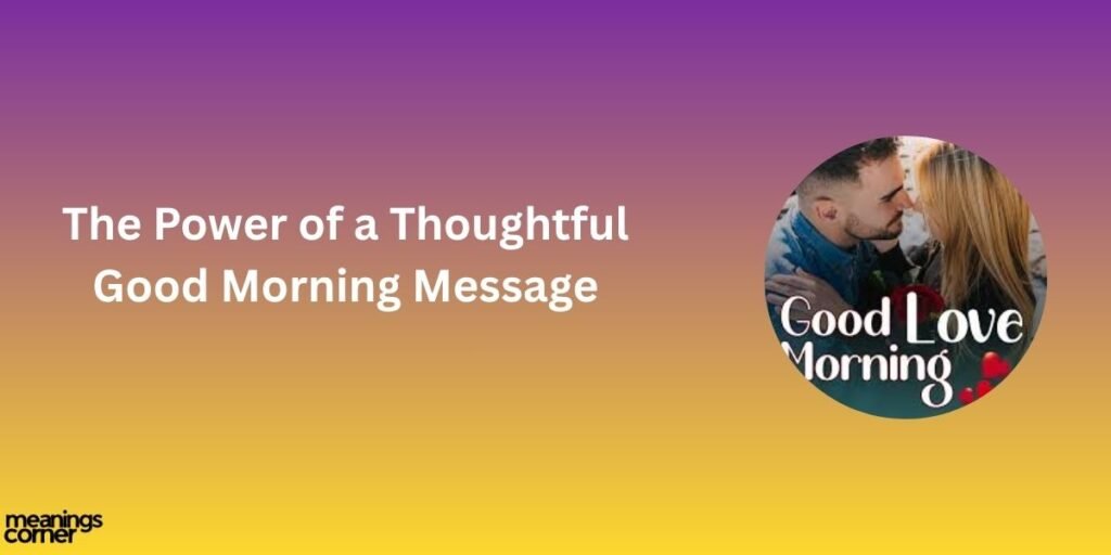 The Power of a Thoughtful Good Morning Message
