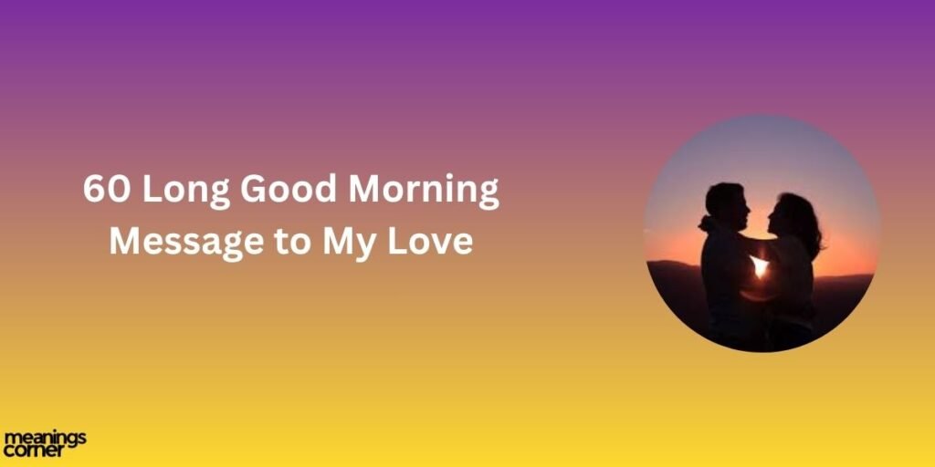 60 Long Good Morning Message to My Love: Romantic & Sweet