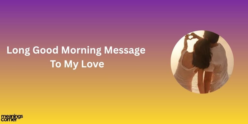 Long Good Morning Message To My Love