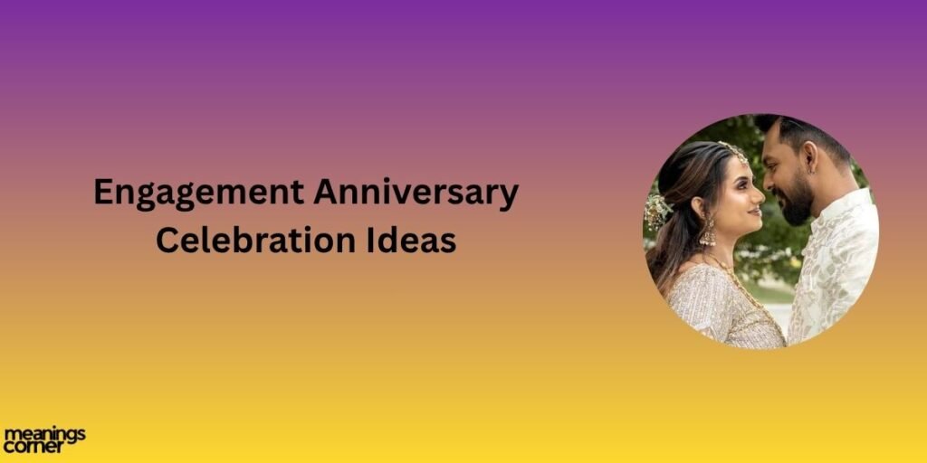 Engagement Anniversary Celebration Ideas