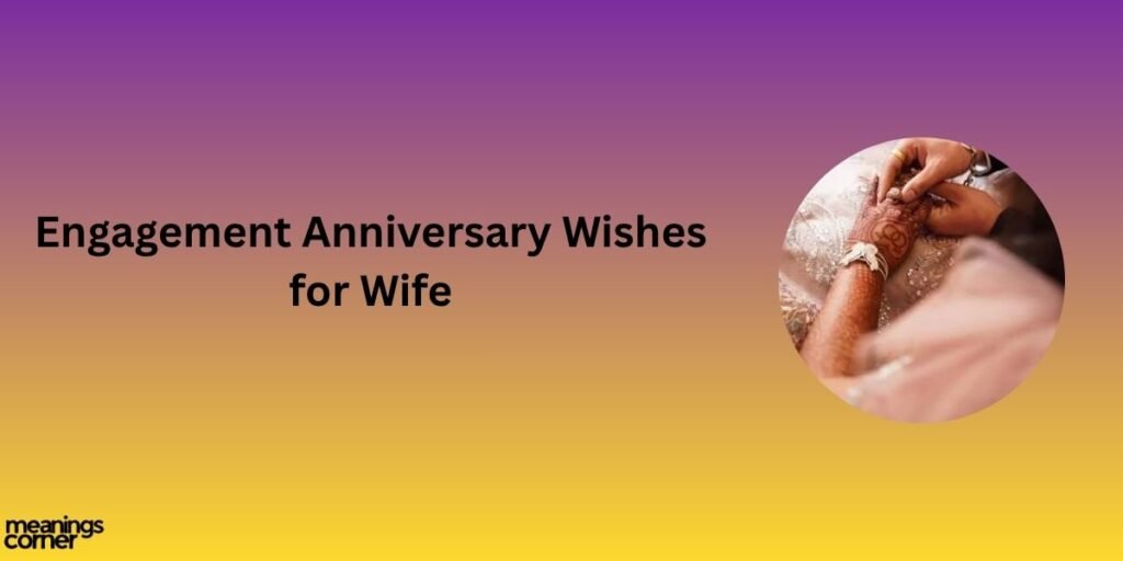 Engagement Anniversary Wishes for Wife