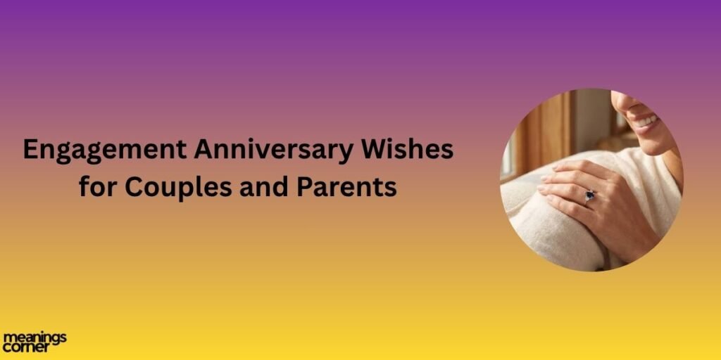 Engagement Anniversary Wishes for Couples and Parents