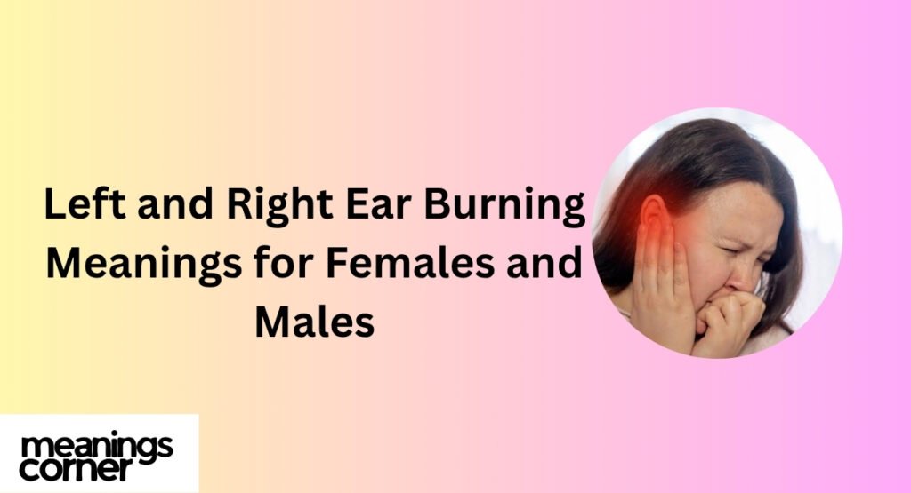 Left and Right Ear Burning Meanings for Females and Males