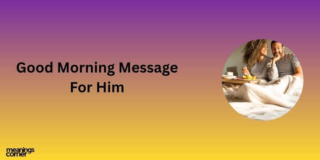 Good Morning Message For Him