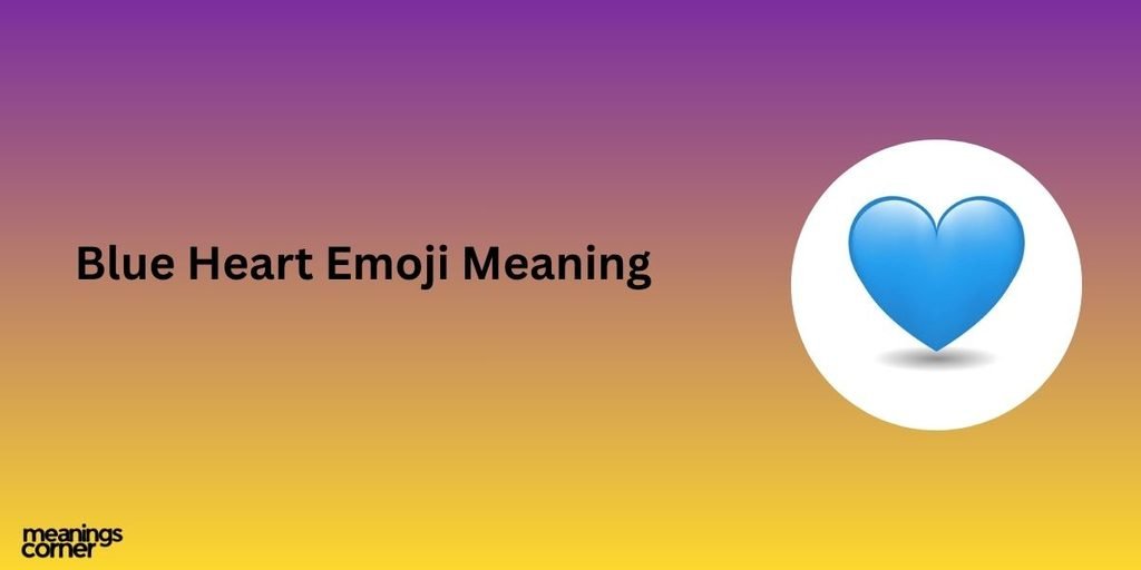 Blue Heart Emoji Meaning: Best Message Behind the Color